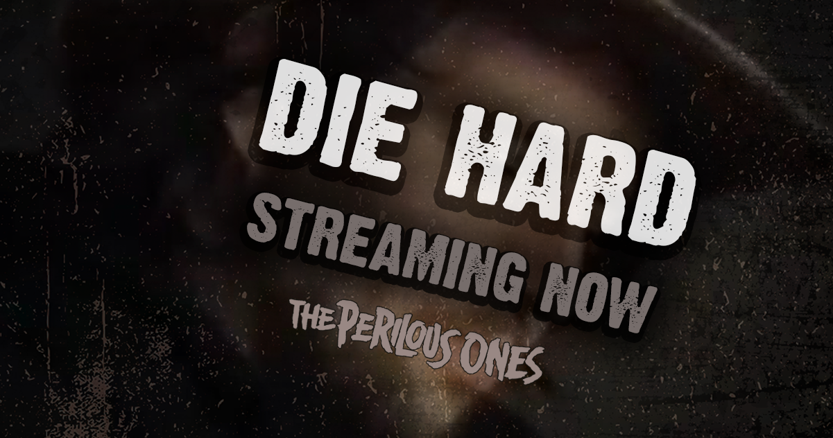The Perilous Ones - Die Hard Streaming Now